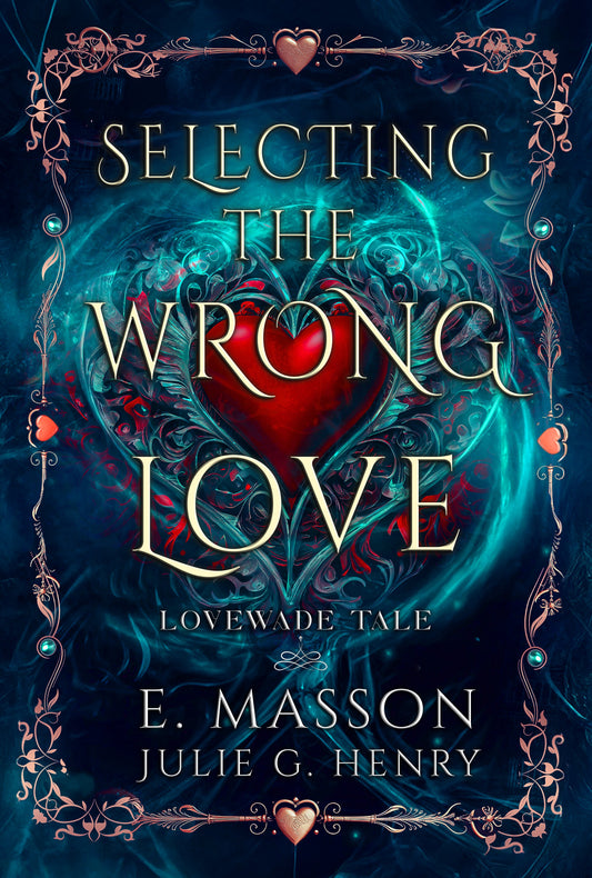 Selecting The Wrong Love (Book1 of The LoveWade Tale Series )